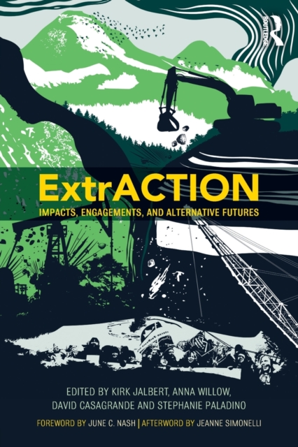 ExtrACTION : Impacts, Engagements, and Alternative Futures, Paperback / softback Book