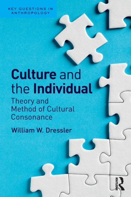 Culture and the Individual : Theory and Method of Cultural Consonance, Paperback / softback Book