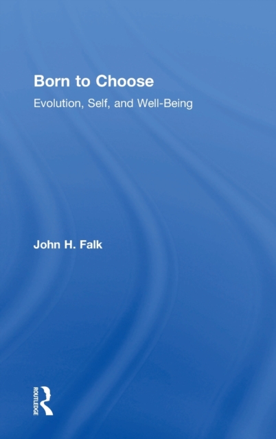 Born to Choose : Evolution, Self, and Well-Being, Hardback Book