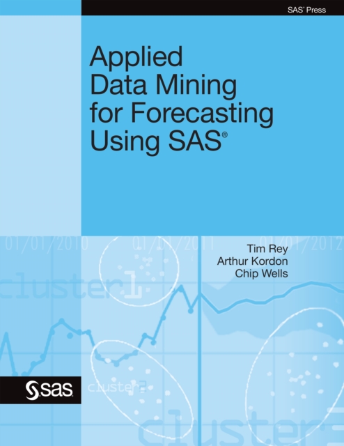 Applied Data Mining for Forecasting Using SAS, EPUB eBook