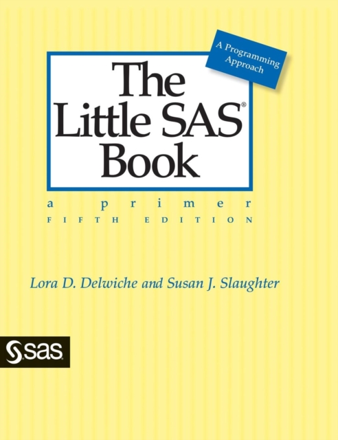 The Little SAS Book : A Primer, Fifth Edition, Hardback Book