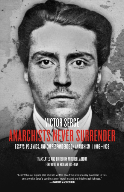 Anarchists Never Surrender : Essays, Polemics and Correspondence on Anarchism, 1908-1938, EPUB eBook