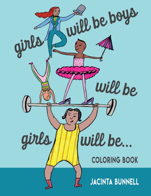 Girls Will Be Boys Will Be Girls : A Coloring Book, EPUB eBook
