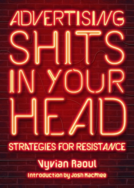 Advertising Shits In Your Head : Strategies for Resistance, Paperback / softback Book