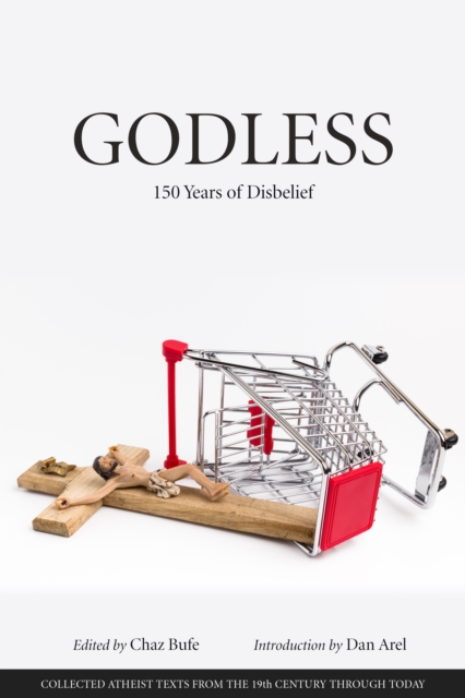 Godless : 150 Years of Disbelief, Paperback / softback Book