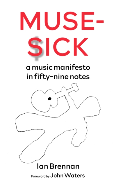 Muse-sick : A Music Manifesto In Fifty-Nine Notes, Paperback / softback Book