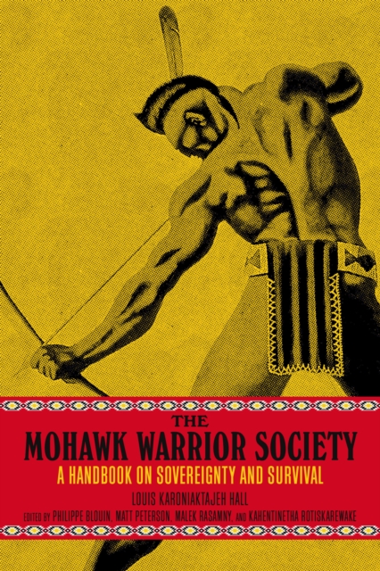The Mohawk Warrior Society : A Handbook on Sovereignty and Survival., EPUB eBook