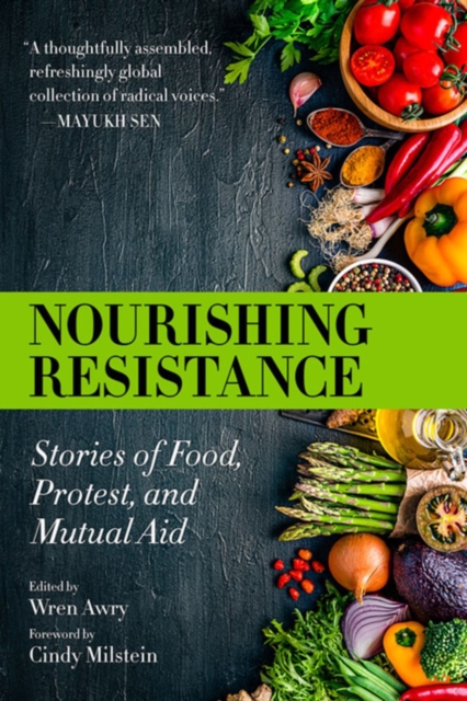 Nourishing Resistance : Stories of Food, Protest and Mutual Aid, Paperback / softback Book