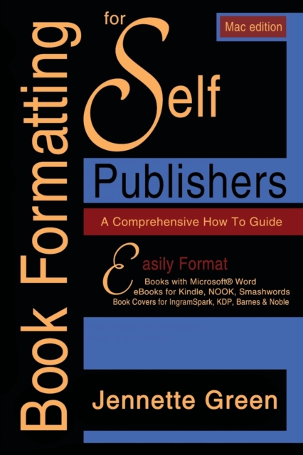 A Comprehensive How-to Guide (MAC Book Formatting for Self-Publishers, Paperback / softback Book