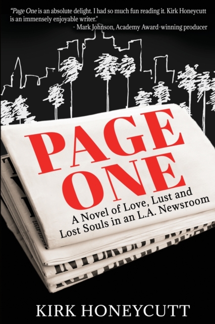 Page One : A Novel of Love, Lust and Lost Souls in an L.A. Newsroom, Paperback / softback Book