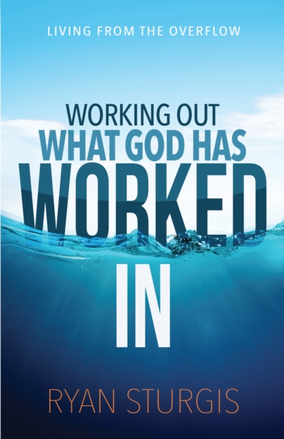 Working Out What God Has Worked In, EPUB eBook