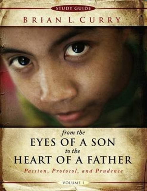 From The Eyes Of A Son To The Heart Of A Father -Volume 1-St, Paperback / softback Book