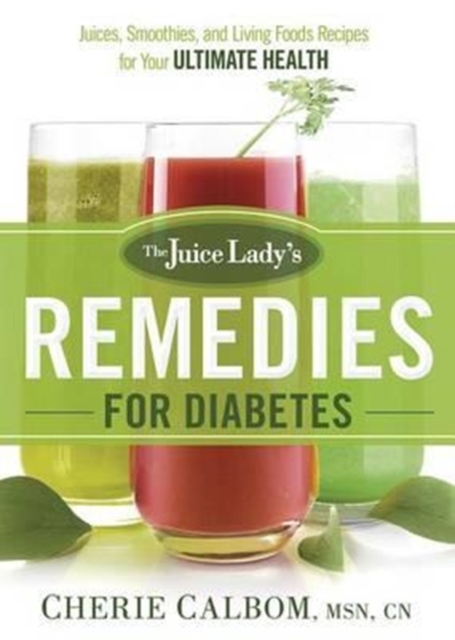 The Juice Lady's Remedies For Diabetes, Paperback / softback Book