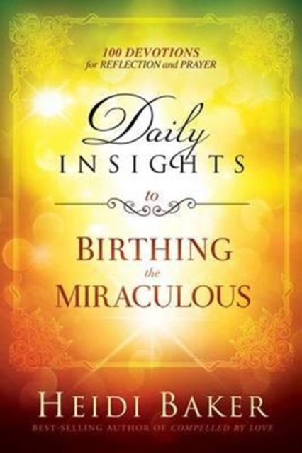 Daily Insights To Birthing The Miraculous, Hardback Book