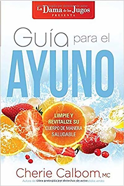 Guia para el ayuno / The Juice Lady's Guide to Fasting, Paperback / softback Book