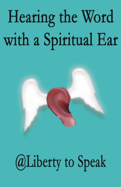 Hearing the Word with a Spiritual Ear, Paperback Book