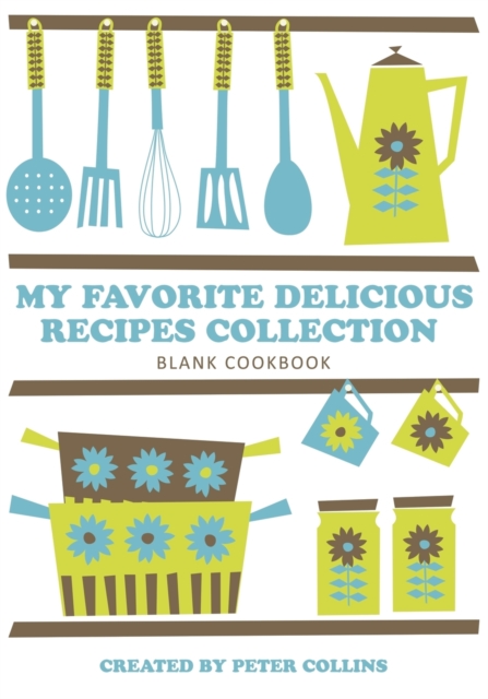 My Favorite Delicious Recipes Collection, Paperback / softback Book