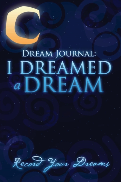 Dream Journal : I Dreamed a Dream, Paperback / softback Book