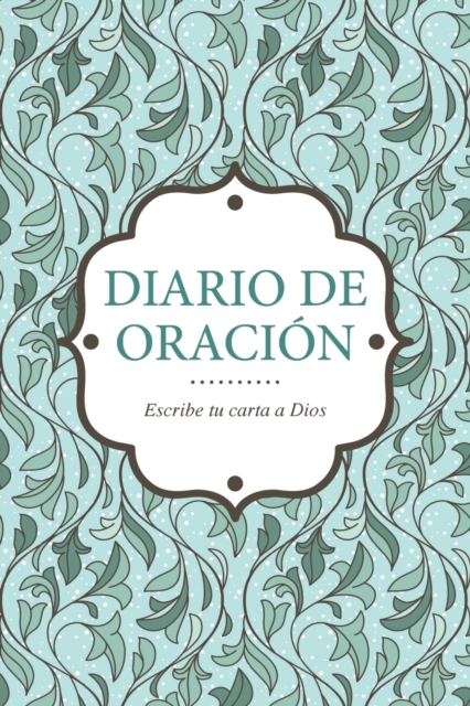 Diario de Oracion - Escribe Tu Carta a Dios, Paperback / softback Book