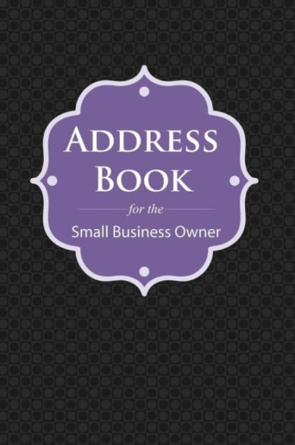 Address Book : For the Small Business Owner, Paperback / softback Book