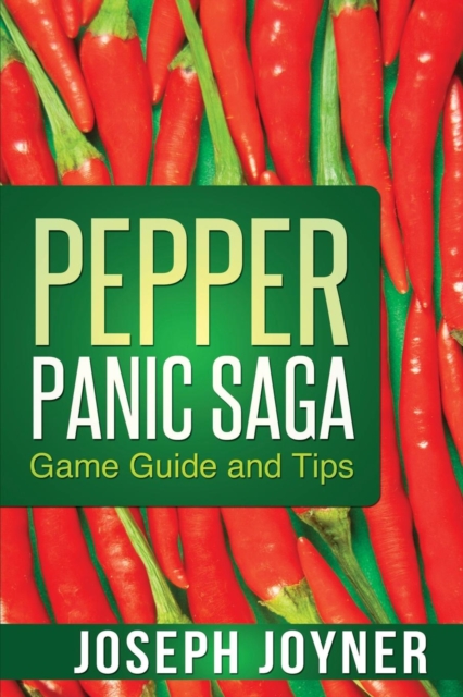 Pepper Panic Saga Game Guide and Tips, Paperback / softback Book