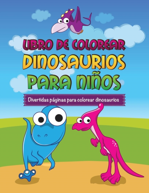 Libro de Colorear Dinosaurios Para Ninos Divertidas Paginas Para Colorear Dinosaurios, Paperback / softback Book