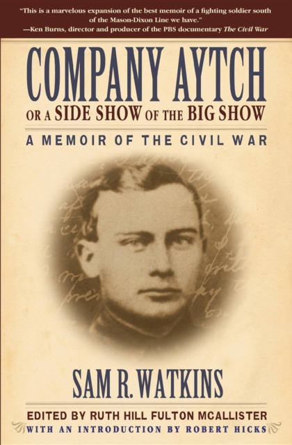 Company Aytch or a Side Show of the Big Show : A Memoir of the Civil War, Hardback Book