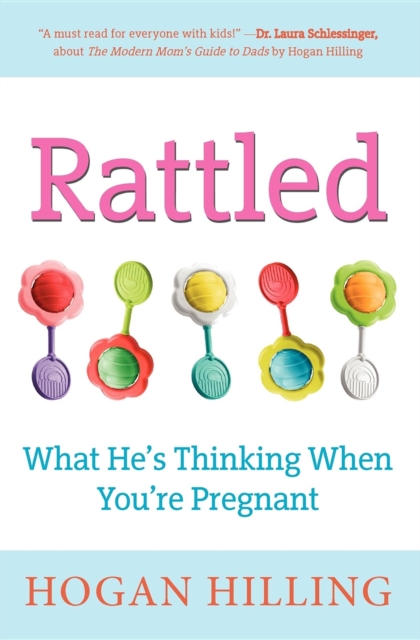 Rattled : What He's Thinking When You're Pregnant, Hardback Book