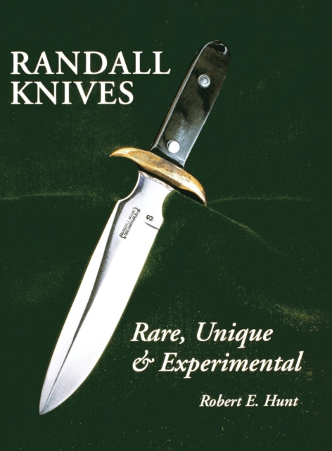 Randall Knives : Rare, Unique, & Experimental, Paperback / softback Book