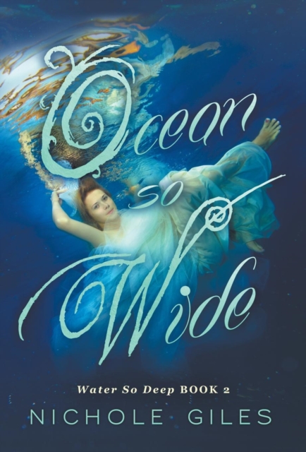 Ocean So Wide : Water So Deep Book 2, Hardback Book