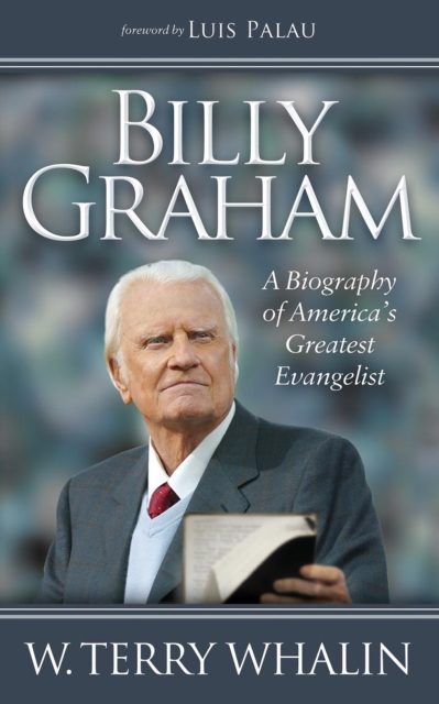 Billy Graham : A Biography of America's Greatest Evangelist, Hardback Book