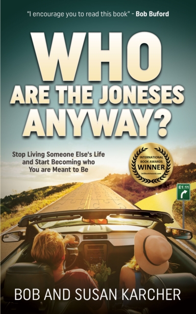 Who Are the Joneses Anyway? : Stop Living Someone Else's Life and Start Becoming who You are Meant to Be, Hardback Book