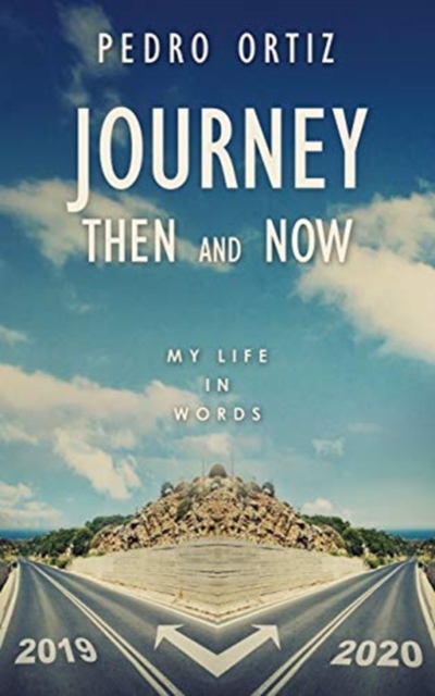 Journey Then and Now : My Life in Words, Paperback / softback Book