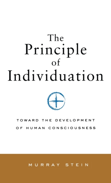 Principle of Individuation : Toward the Development of Human Consciousness, Hardback Book