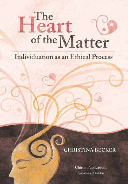 The Heart of the Matter- Individuation as an Ethical Process; 2nd Edition - Hardcover, Hardback Book