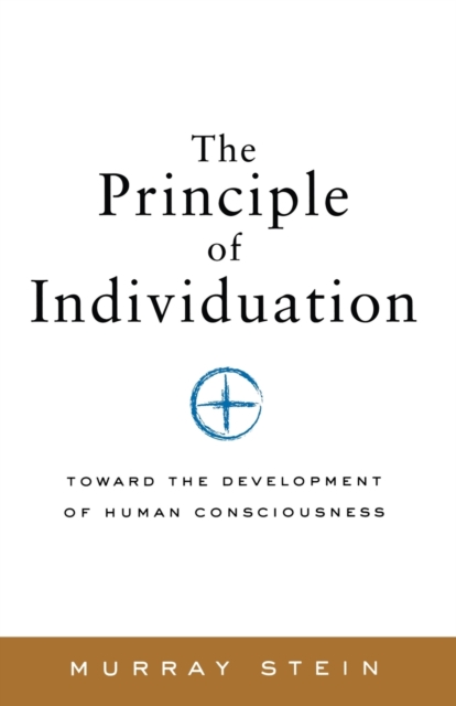 The Principle of Individuation : Toward the Development of Human Consciousness, Paperback / softback Book