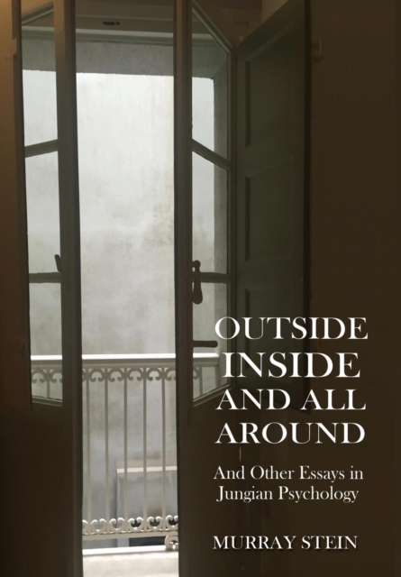 Outside Inside and All Around : And Other Essays in Jungian Psychology, Hardback Book