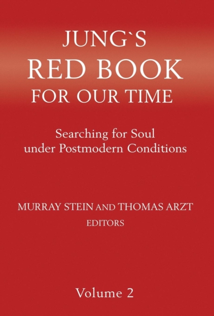 Jung`s Red Book For Our Time : Searching for Soul under Postmodern Conditions Volume 2, Hardback Book