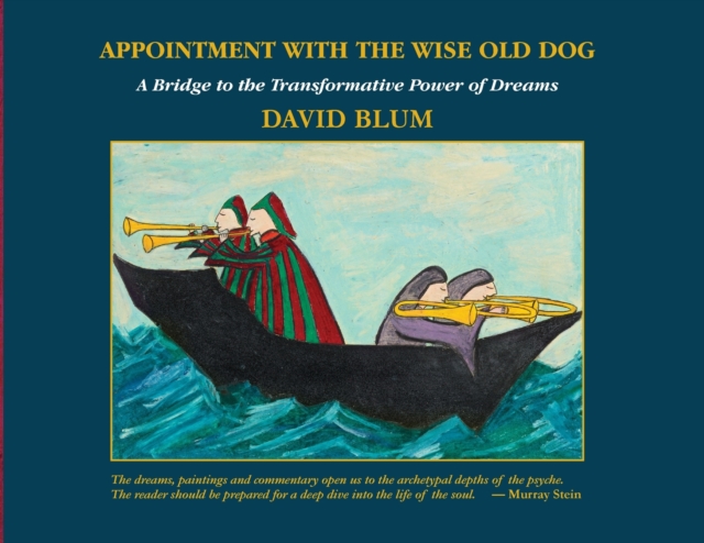 Appointment with the Wise Old Dog : A Bridge to the Transformative Power of Dreams, Paperback / softback Book