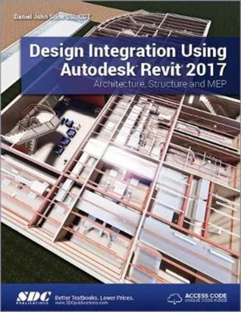 Design Integration Using Autodesk Revit 2017 (Including unique access code), Paperback / softback Book