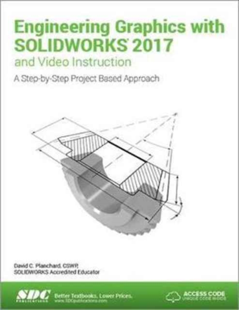 Engineering Graphics with SOLIDWORKS 2017 (Including unique access code), Paperback / softback Book