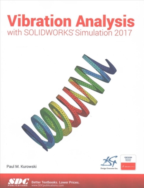 Vibration Analysis with SOLIDWORKS Simulation 2017, Paperback / softback Book