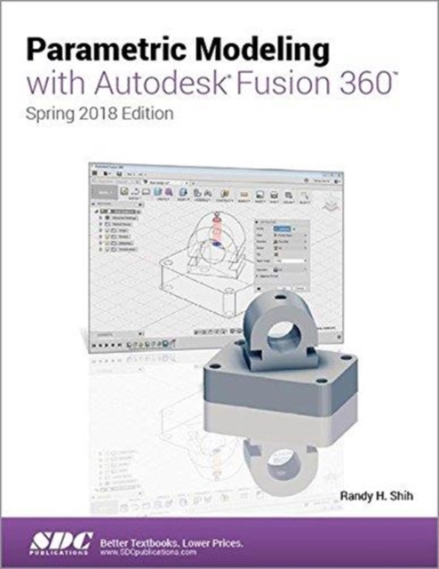 Parametric Modeling with Autodesk Fusion 360, Paperback / softback Book