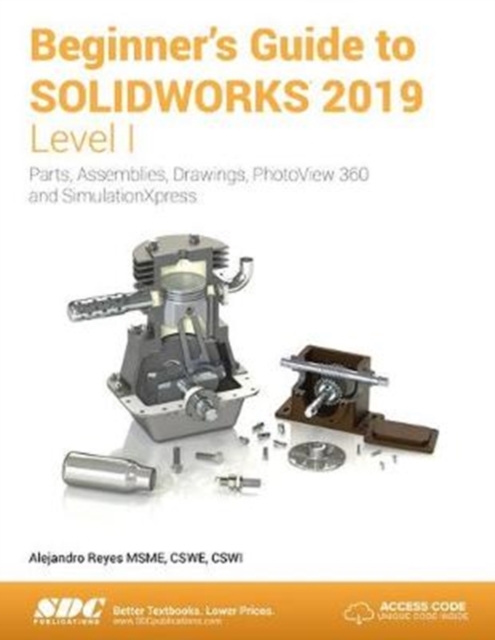 Beginner's Guide to SOLIDWORKS 2019 - Level I, Paperback / softback Book