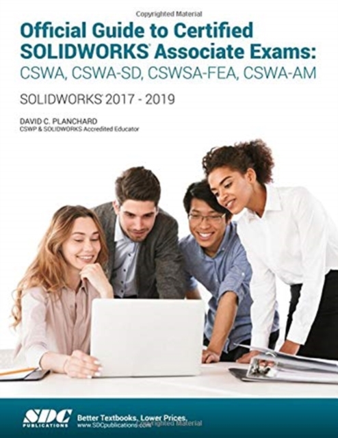 Official Guide to Certified SOLIDWORKS Associate Exams (2018-2019), Paperback / softback Book