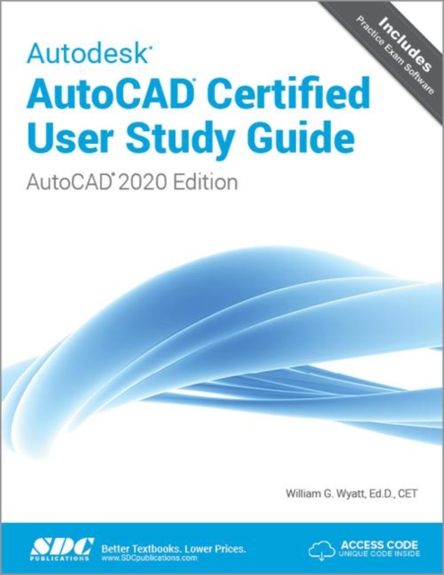 Autodesk AutoCAD Certified User Study Guide (AutoCAD 2020 Edition), Paperback / softback Book