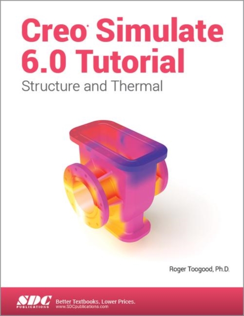 Creo Simulate 6.0 Tutorial, Paperback / softback Book