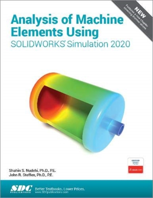 Analysis of Machine Elements Using SOLIDWORKS Simulation 2020, Paperback / softback Book