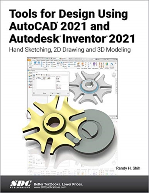 Tools for Design Using AutoCAD 2021 and Autodesk Inventor 2021, Paperback / softback Book