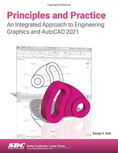 Principles and Practice An Integrated Approach to Engineering Graphics and AutoCAD 2021, Paperback / softback Book